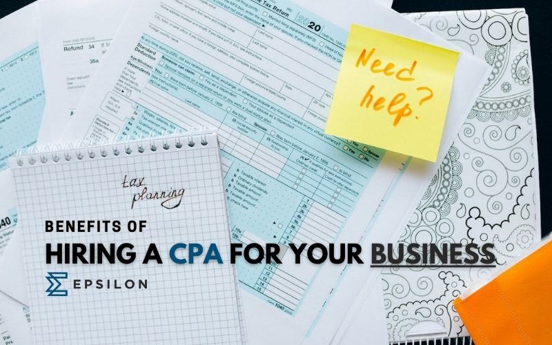 What are the benefits of hiring a CPA for your business?